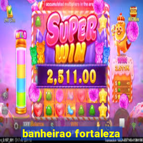 banheirao fortaleza